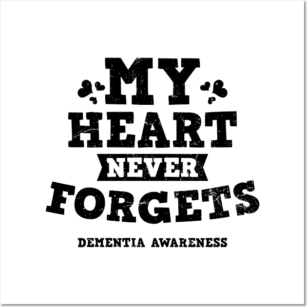 Dementia Shirt | My Heart Never Forgets Gift Wall Art by Gawkclothing